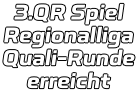 3.QR Spiel Regionalliga Quali-Runde erreicht