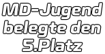 MD-Jugend belegte den 5.Platz