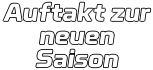 Auftakt zur neuen Saison