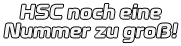 HSC noch eine Nummer zu groß!