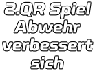 2.QR Spiel Abwehr  verbessert sich