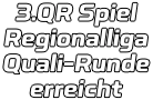 3.QR Spiel Regionalliga Quali-Runde erreicht