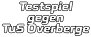 Testspiel gegen  TuS Overberge