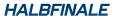 HALBFINALE