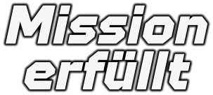 Mission erfüllt