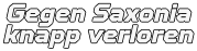 Gegen Saxonia knapp verloren