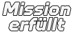 Mission erfüllt