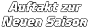 Auftakt zur Neuen Saison