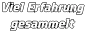 Viel Erfahrung gesammelt