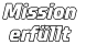 Mission  erfüllt