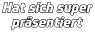 Hat sich super präsentiert