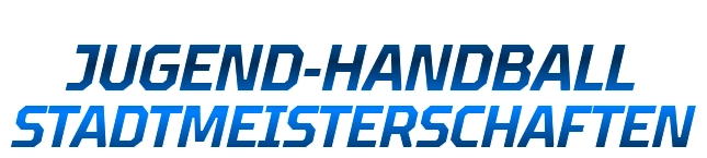 JUGEND-HANDBALL  STADTMEISTERSCHAFTEN