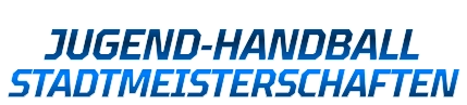 JUGEND-HANDBALL  STADTMEISTERSCHAFTEN