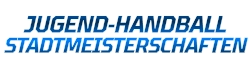 JUGEND-HANDBALL  STADTMEISTERSCHAFTEN