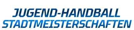 JUGEND-HANDBALL  STADTMEISTERSCHAFTEN