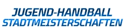 JUGEND-HANDBALL  STADTMEISTERSCHAFTEN