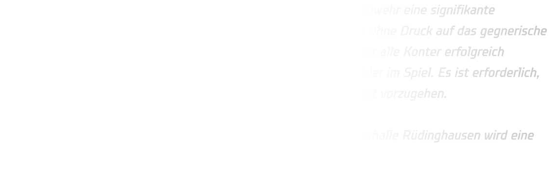 Im Vergleich zum Spiel gegen DJK Saxonia Dortmund zeigte die Abwehr eine signifikante Verbesserung. Die Mannschaft von Saxonia hatte Schwierigkeiten ohne Druck auf das gegnerische Tor zu spielen und agierte passiv. Bedauerlicherweise konnten nicht alle Konter erfolgreich abgeschlossen werden aufgrund einiger Fang- und technischer Fehler im Spiel. Es ist erforderlich, dass wir lernen einen klaren Kopf zu bewahren und nicht unüberlegt vorzugehen.  Das bevorstehende Match gegen  JSG Brechten-Lünen am Sonntag, dem 28.April 2024 in der Sporthalle Rüdinghausen wird eine zusätzliche Herausforderung darstellen..