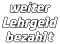 weiter  Lehrgeld bezahlt
