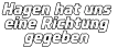 Hagen hat uns  eine Richtung gegeben
