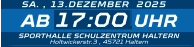 17:00 SA. , 13.DEZEMBER  2025 AB UHR SPORTHALLE SCHULZENTRUM HALTERN Holtwickerstr.3 , 45721 Haltern
