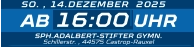 16:00 SO. , 14.DEZEMBER  2025 AB UHR SPH.ADALBERT-STIFTER GYMN. Schillerstr. , 44575 Castrop-Rauxel