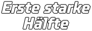 Erste starke Hälfte