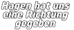 Hagen hat uns  eine Richtung gegeben